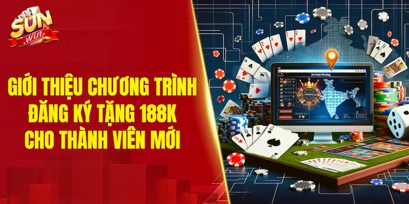 Giới thiệu chương trình đăng ký tặng 188k dành cho thành viên mới