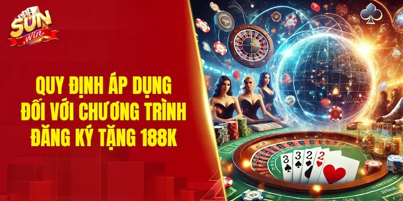 Quy định áp dụng đối với chương trình đăng ký tặng 188k